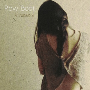 Row Boat – Romance