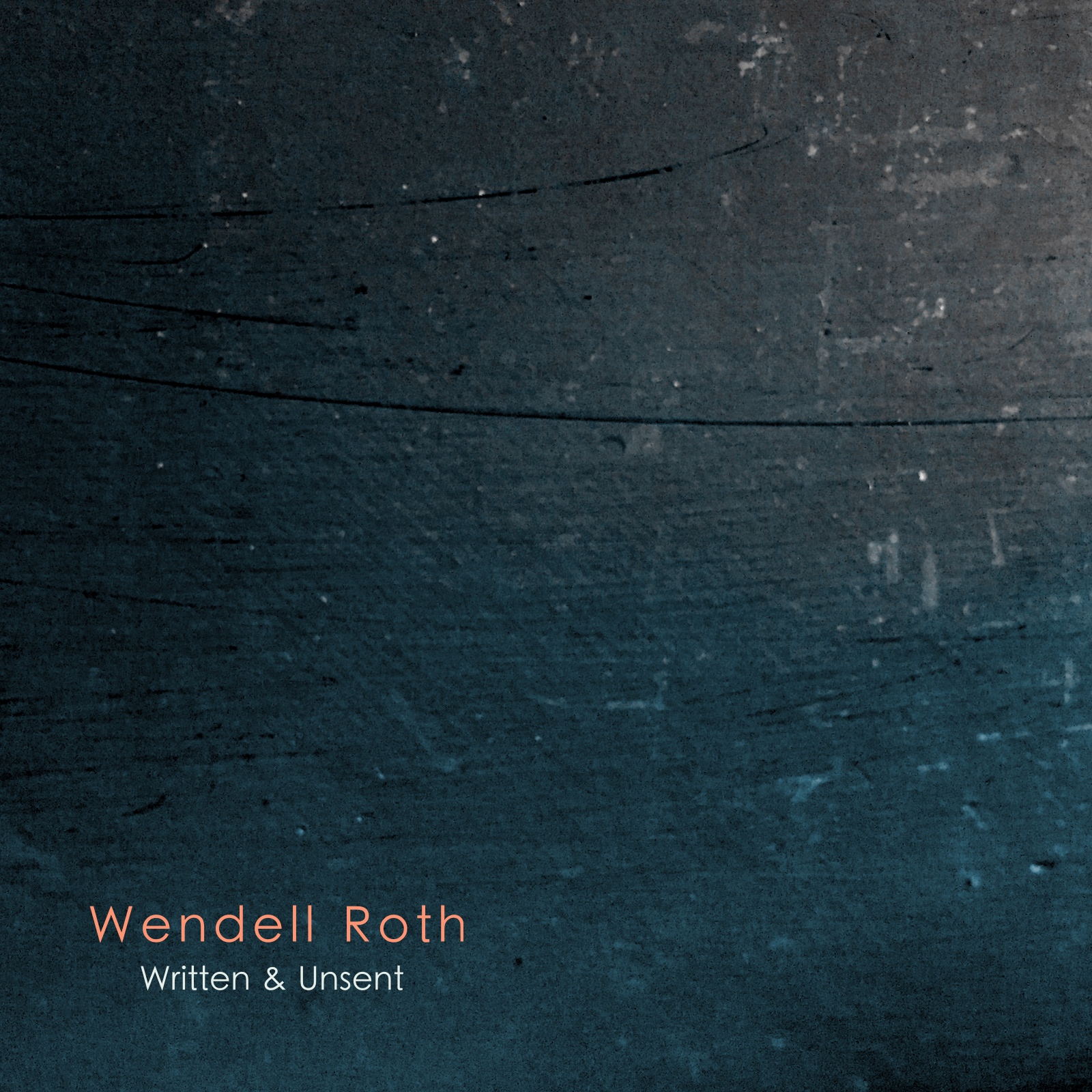 Wendell Roth – Written & Unsent