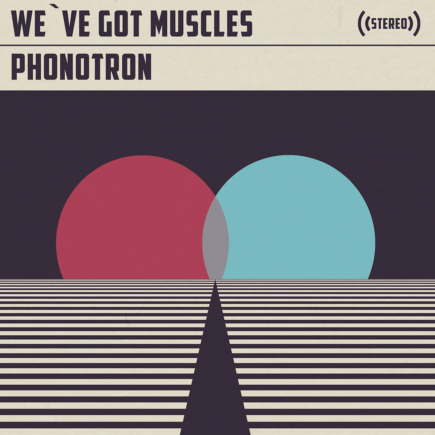 We’ve Got Muscles –  Phonotron